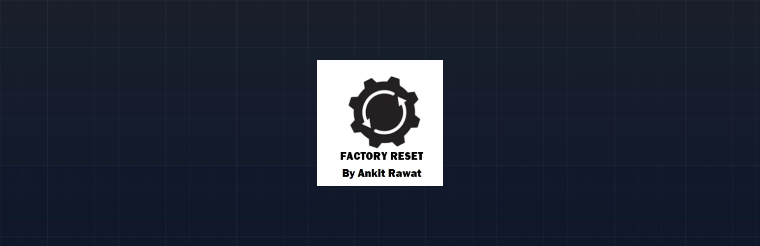 Factory Reset — WordPress single-site cleanup and reset engine.
